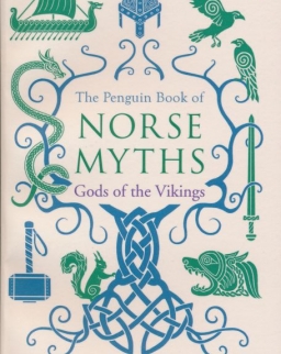 Kevin Crossley-Holland: The Penguin Book of Norse Myths: Gods of the Vikings