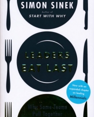 Simon Sinek: Leaders Eat Last: Why Some Teams Pull Together and Others Don't