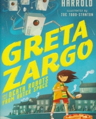 A.F. Harrold: Greta Zargo and the Death Robots from Outer Space