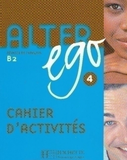 Alter ego 4 - Méthode de Francais niveau B2 Cahier d'activités