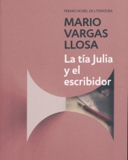 Mario Vargas Llosa: La Tía Julia Y El Escribidor