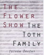 Örkény István: The Flower Show and the Toth Family