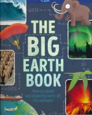 The Big Earth Book - How Our Planet was Shaped by Earth, Air, Fire and Water (Lonely Planet Kids)