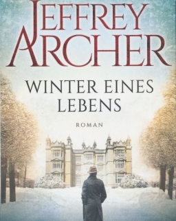 Jeffrey Archer: Winter eines Lebens - Die Clifton Saga Band 7