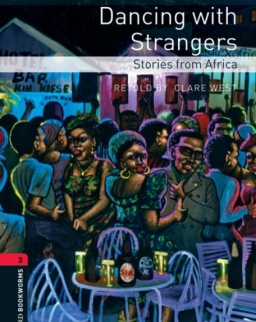 Dancing with Strangers - Stories from Africa - Oxford Bookworms Library Level 3
