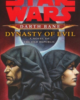 Star Wars: Dynasty of Evil (Darth Bane Book 3)