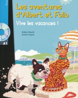Les aventures d'Albert et Folio: Vive les vacances! +CD audio - Lire en Francais Facile Fiction niveau A1 500 mots