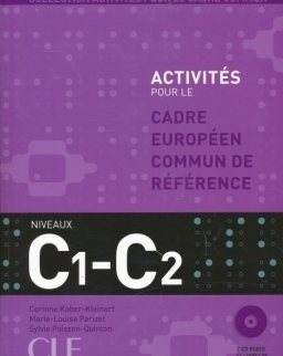 Activités pour le Cadre Européen Commun de Référence Niveaux C1-C2 + CD Audio