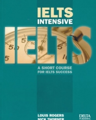 IELTS Intensive - A Short Course for IELTS Success with 2 Audio CDs