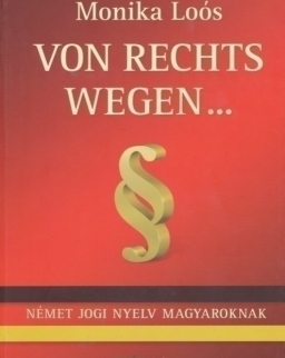 Von Rechts wegen.... - Német jogi nyelv magyaroknak