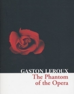 Gaston Leroux: The Phantom of the Opera (Collins Classics)