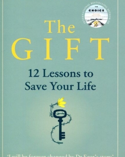 Edith Eger: The Gift: 12 Lessons to Save Your Life