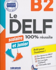 Le DELF junior scolaire - 100% réussite - B2 - Livre + CD MP3