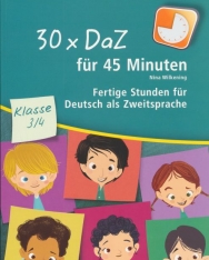 30 x DaZ für 45 Minuten - Klasse 3/4: Fertige Stunden für Deutsch als Zweitsprache