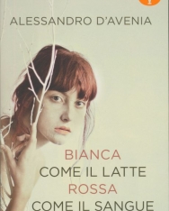 Alessandro D'Avenia: Bianca come il latte, rossa come il sangue