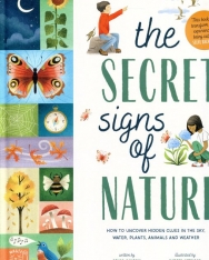 The Secret Signs of Nature: How to uncover hidden clues in the sky, water, plants, animals and weather