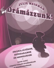Drámázzunk! - Drámajátékok színdarabok és monológok (nem csak) angolul tanuló óvodásoknak és kisiskolásoknak