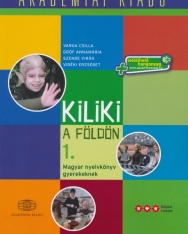Kiliki a Földön 1 - Magyar nyelvkönyv gyerekeknek letölthető hanganyaggal