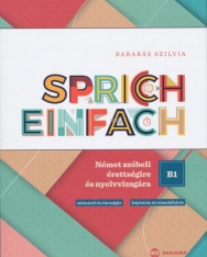 Sprich einfach B1 szint - Német szóbeli érettségire és nyelvvizsgára (MX-1225)