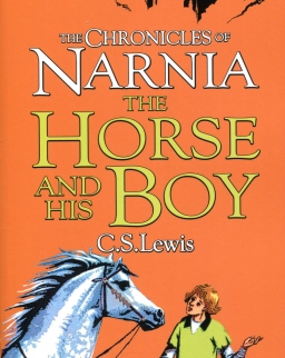 C. S. Lewis: The Horse and His Boy (The Chronicles of Narnia Book 3)