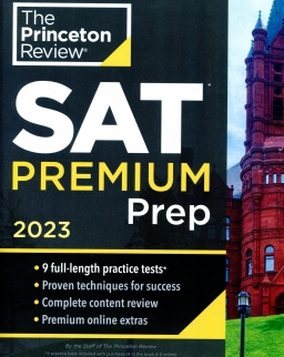 Princeton Review SAT Premium Prep, 2023: 9 Practice Tests + Review & Techniques + Online Tools (College Test Preparation)