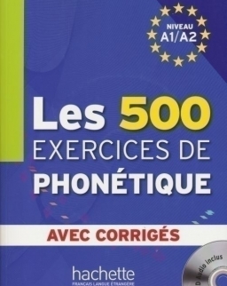 Les 500 Exercices de Phonétique A1/A2 - Livre + corrigés intégrés + CD audio MP3