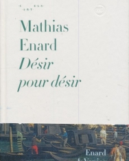 Mathias Enard: Désir pour désir