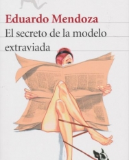 Eduardo Mendoza: El secreto de la modelo extraviada
