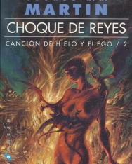 George R. R. Martin: Choque De Reyes (Canción De Hielo Y Fuego 2)