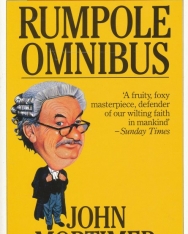 John Mortimer: The First Rumpole Omnibus: Rumpole of the Bailey/The Trials of Rumpole/Rumpole's Return