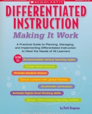 Differentiated Instruction: Making It Work: A Practical Guide to Planning, Managing, and Implementing Differentiated Instruction to Meet the Needs of All Learners (Differentiation Instruction)