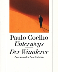Paulo Coelho: Unterwegs / Der Wanderer