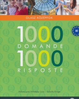 1000 Domande 1000 Risposte - 1000 kérdés és válasz - Olasz középfok B2 (LX-0130)