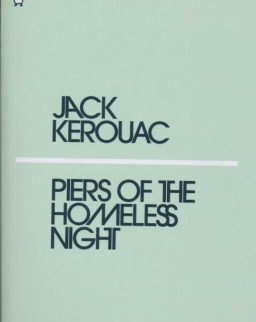 Jack Kerouac: Piers of the Homeless Night