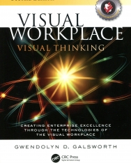 Gwendolyn D. Galsworth: Visual Workplace Visual Thinking: Creating Enterprise Excellence Through the Technologies of the Visual Workplace - Second Edition