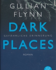 Gillian Flynn: Dark Places - Gefährliche Erinnerung