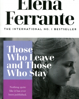 Elena Ferrante: Those Who Leave and Those Who Stay (Neapolitan Quartet Book 3)