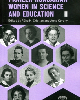 Pioneer Hungarian Women in Science and Education II.