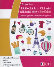 Francia 1x1 - C1.1 szint felkészítő könyv felsőfokon
