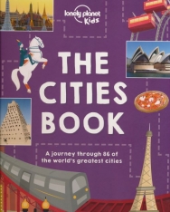 The Cities Book - A Journey Through the World's Greatest Cities (Lonely Planet Kids)