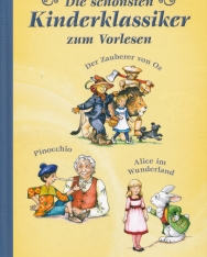 Die schönsten Kinderklassiker zum Vorlesen - Alice im Wunderland, Der Zauberer von Oz, Pinocchio