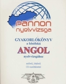 Pannon Nyelvvizsga Gyakorlókönyv a Felsőfokú Angol Nyelvvizsgához + Audio CD