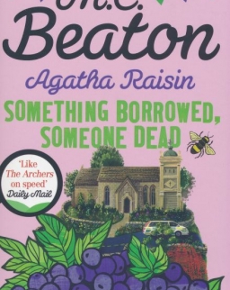 M. C. Beaton: Agatha Raisin: Something Borrowed, Someone Dead
