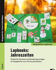 Lapbooks: Jahreszeiten - 1.-4. Klasse Praktische Hinweise und Gestaltungsvorlagen für Klappbücher zum Thema Jahreszeiten (Bergedorfer Lapbooks