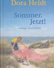 Dora Heldt: Sommer. Jetzt!: Sonnige Geschichten