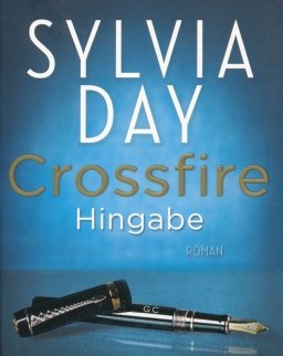 Sylvia Day: Hingabe (Crossfire Buch 4)