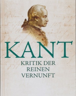 Immanuel Kant: Kritik der reinen Vernunft - Vollständige Ausgabe