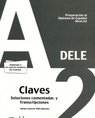 Preparación al DELE A2. Soluciones comentadas y transcripciones. Edición 2020
