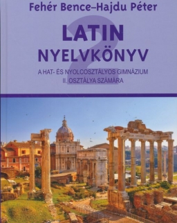 Latin nyelvkönyv II. a hat- és nyolcosztályos gimnázium II. osztálya számára