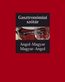Gasztronómiai szótár Angol-magyar / magyar-angol - SzakMai szókincs